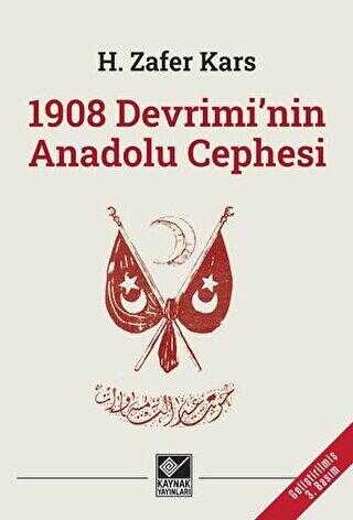 1908 Devrimi`nin Anadolu Cephesi