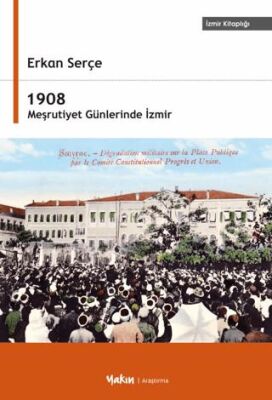 1908 Meşrutiyet Günlerinde İzmir - 1