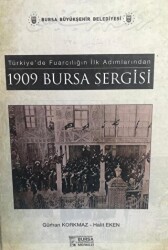 Türkiye’de Fuarcılığın İlk Adımlarından 1909 Bursa Sergisi - Bursa Büyükşehir Belediyesi