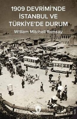 1909 Devrimi’nde İstanbul ve Türkiye’de Durum - 1