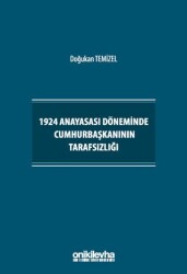 1924 Anayasası Döneminde Cumhurbaşkanının Tarafsızlığı - On İki Levha Yayınları