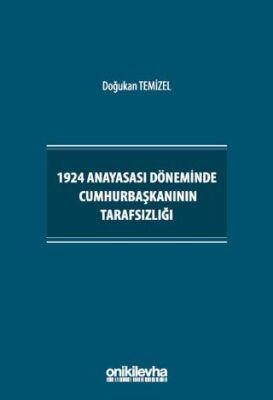 1924 Anayasası Döneminde Cumhurbaşkanının Tarafsızlığı - 1