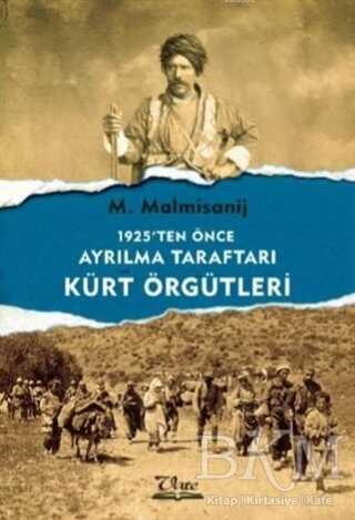 1925`ten Önce Ayrılma Taraftarı Kürt Örgütleri - Vate Yayınevi