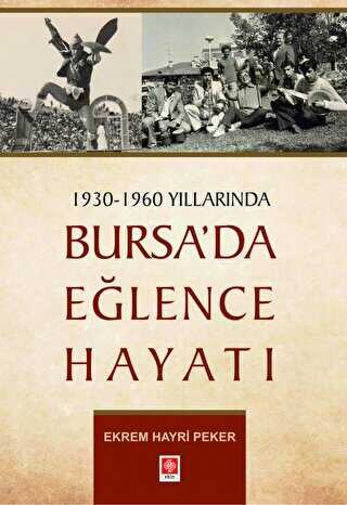 1930 - 1960 Yıllarında Bursa`da Eğlence Hayatı