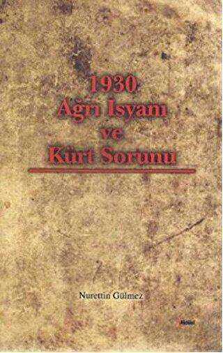 1930 Ağrı İsyanı ve Kürt Sorunu - Alfa Aktüel Yayınları