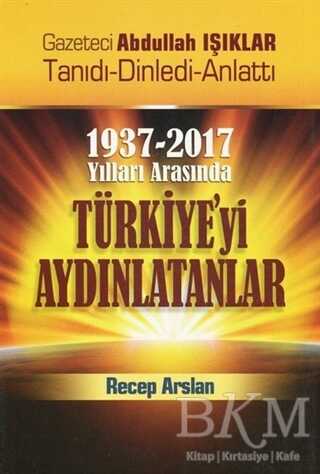 1937-2017 Yılları Arasında Türkiye`yi Aydınlatanlar - Alioğlu Yayınları