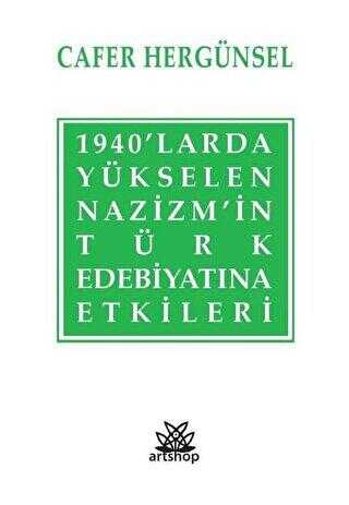 1940’larda Yükselen Nazizm’in Türk Edebiyatına Etkileri - Artshop Yayıncılık