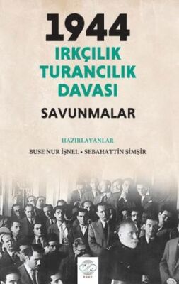 1944 Irkçılık Turancılık Davası Savunmalar - 1