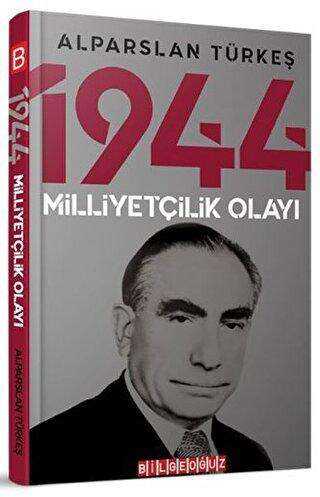 1944 Milliyetçilik Olayı - Bilgeoğuz Yayınları