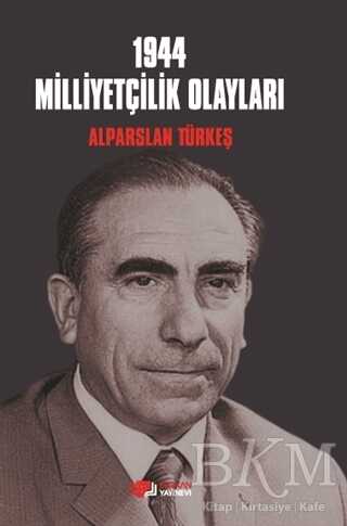 1944 Milliyetçilik Olayları - Berikan Yayınevi