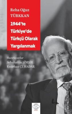 1944`te Türkiye`de Türkçü Olarak Yargılanmak