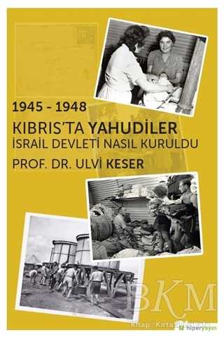 1945 - 1948 Kıbrıs’ta Yahudiler - Hiperlink Yayınları
