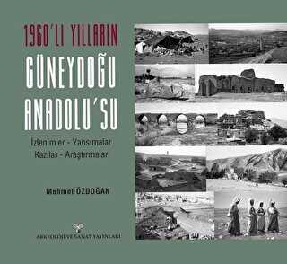 1960`lı Yılların Güneydoğu Anadolu`su