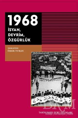 1968 - İsyan Devrim Özgürlük - Tarih Vakfı Yurt Yayınları