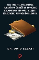 1970-1980 Yılları Arasında Yunanistan Örneği ile Ekonomik Kalkınmanın Demokratikleşme Sürecindeki Ro - Paşa Yayınları
