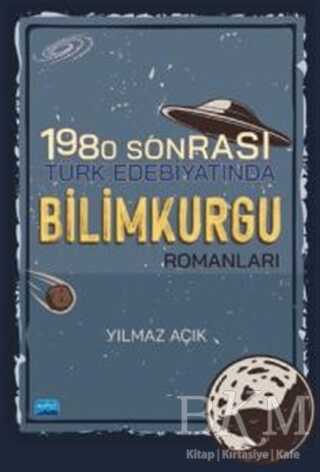 1980 Sonrası Türk Edebiyatında Bilimkurgu Romanları - Nobel Akademik Yayıncılık