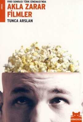 1980 Sonrası Türk Sineması'nda Akla Zarar Filmler - Kırmızı Kedi Yayınevi