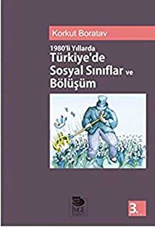1980’li Yıllarda Türkiye’de Sosyal Sınıflar ve Bölüşüm