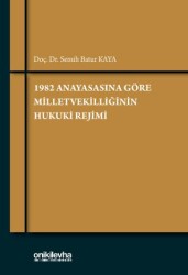 1982 Anayasasına Göre Milletvekilliğinin Hukuki Rejimi - On İki Levha Yayınları