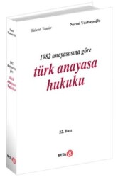 1982 Anayasasına Göre Türk Anayasa Hukuku - Beta Yayınevi