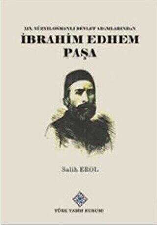 19.Yüzyıl Osmanlı Devlet Adamlarından İbrahim Edhem Paşa - 1