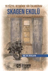 19.Yüzyıl Resminde Bir İskandinav Skagen Ekolü - Efe Akademi Yayınları