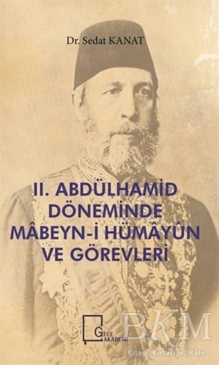 2. Abdülhamid Döneminde Mabeyn-i Hümayün ve Görevleri - Gece Akademi