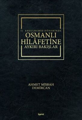 2. Abdulhamid Döneminde Osmanlı Hilafetine Aykırı Bakışlar kapağı