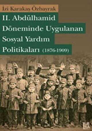 2. Abdülhamid Döneminde Uygulanan Sosyal Yardım Politikaları 1876-1909