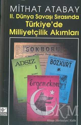 2. Dünya Savaşı Sırasında Türkiye’de Milliyetçilik Akımları