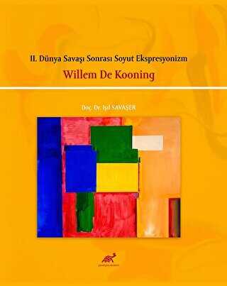 II. Dünya Savaşı Sonrası Soyut Ekspresyonizm - Paradigma Akademi Yayınları