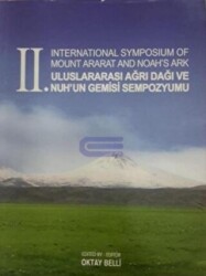 2. International Symposium of Mount Ararat and Noah`s Ark - 2. Uluslararası Ağrı Dağı ve Nuh`un Gemisi Sempozyumu - Ağrı Valiliği Kültür Yayınları