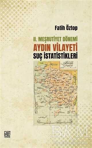 2. Meşrutiyet Dönemi Aydın Vilayeti Suç İstatistikleri - Palet Yayınları