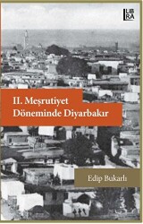 2. Meşrutiyet Döneminde Diyarbakır - Libra Yayınları