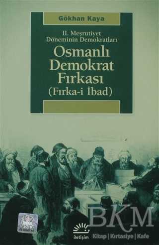 2. Meşrutiyet Döneminin Demokratları - Osmanlı Demokrat Fırkası
