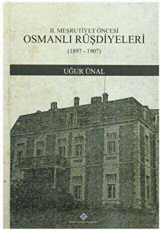 2. Meşrutiyet Öncesi Osmanlı Rüşdiyeleri 1897-1907