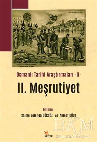 2. Meşrutiyet - Osmanlı Tarihi Araştırmaları 2 - Kriter Yayınları