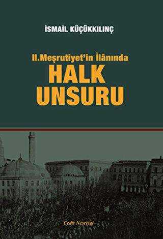 2. Meşrutiyet`in İlanında Halk Unsuru - Cedit Neşriyat