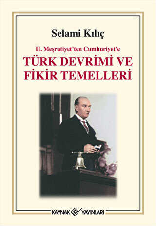 2. Meşrutiyet’ten Cumhuriyet’e Türk Devrimi ve Fikir Temelleri