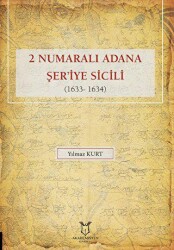 2 Numaralı Adana Şer`iye Sicili 1633- 1634 - Akademisyen Kitabevi