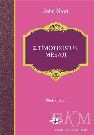 2. Timoteos’un Mesajı - Haberci Basın Yayın
