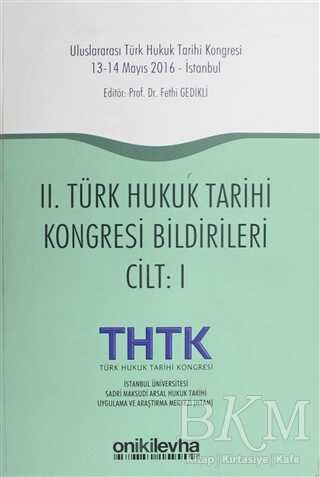 2. Türk Hukuk Tarihi Kongresi Bildirileri Cilt 1