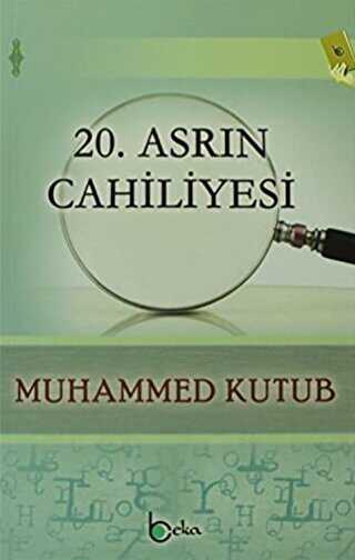 20. Asrın Cahiliyesi - Beka Yayınları