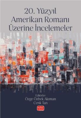 20. Yüzyıl Amerikan Romanı Üzerine İncelemeler - 1