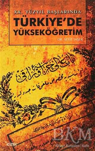 20. Yüzyıl Başlarında Türkiye’de Yükseköğretim - Çizgi Kitabevi Yayınları