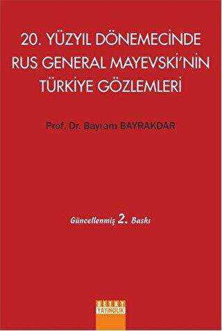 20. Yüzyıl Dönemecinde Rus General Mayevski’nin Türkiye Gözlemleri