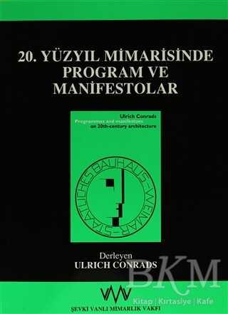 20. Yüzyıl Mimarisinde Program ve Manifestolar - Şevki Vanlı Mimarlık Vakfı Yayınları