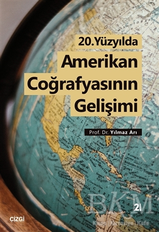 20. Yüzyılda Amerikan Coğrafyasının Gelişimi - Çizgi Kitabevi Yayınları