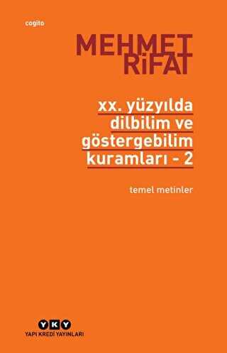 20. Yüzyılda Dilbilim ve Göstergebilim Kuramları - 2. Temel Metinler - Yapı Kredi Yayınları