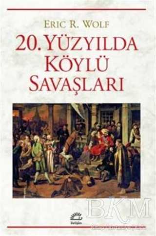 20. Yüzyılda Köylü Savaşları - İletişim Yayınevi